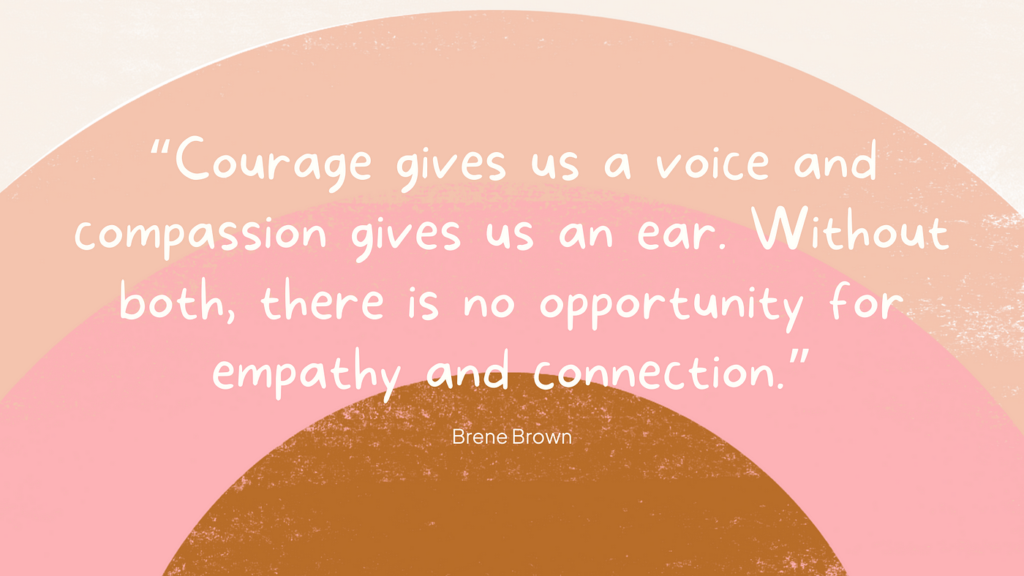  Courage, Compassion and Empathy