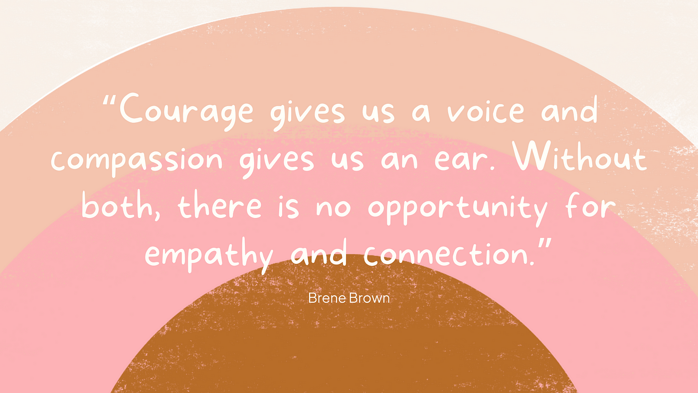 Courage, Compassion and Empathy